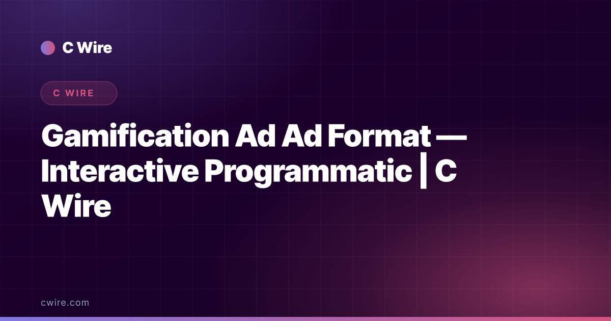 Gamification Ad Ad Format — Interactive Programmatic | C ...